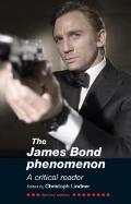 The James Bond Phenomenon: A Critical Reader (Second Edition)