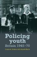 Policing youth: Britain, 1945-70