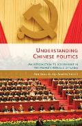 Understanding Chinese Politics PB: An Introduction to Government in the People's Republic of China