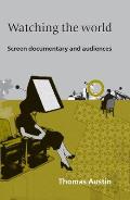 Watching the World: Screen Documentary and Audiences