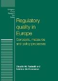 Regulatory Quality in Europe: Concepts, Measures and Policy Processes