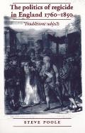 The Politics of Regicide in England, 1760-1850: Troublesome Subjects