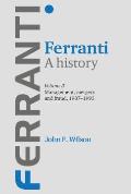 Ferranti. a History: Volume 3: Management, Mergers and Fraud 1987-1993