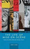 The Life of Mise-En-Sc?ne: Visual Style and British Film Criticism, 1946-78