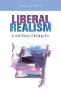 Liberal Realism CB: A Realist Theory of Liberal Politics