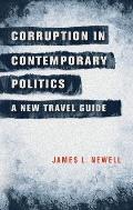 Corruption in Contemporary Politics: A New Travel Guide