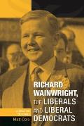 Richard Wainwright, the Liberals and Liberal Democrats: Unfinished Business