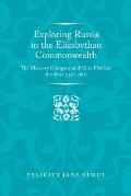 Exploring Russia in the Elizabethan Commonwealth: The Muscovy Company and Giles Fletcher, the Elder (1546-1611)