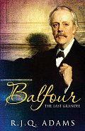 Balfour The Last Grandee Arthur James Balfour