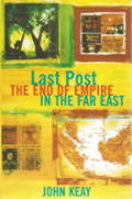 Last Post The End Of Empire In The Far E