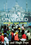 Turkey Unveiled Ataturk & After