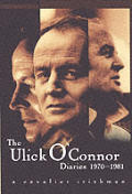 Ulick OConnor diaries 1970 1981 A Cavalier Irishman