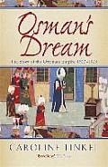 Osmans Dream The Story of the Ottoman Empire 1300 1923