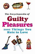 Encyclopedia Of Guilty Pleasures