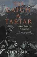 To Catch a Tartar Notes from the Caucasus