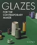 Glazes for the Contemporary Maker