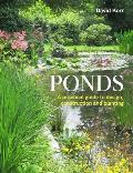 Ponds: A Practical Guide to Design, Construction and Planting