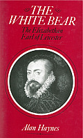 White Bear The Elizabethan Earl Of Leice