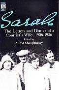 Sarah the letters & diaries of a courtiers wife 1906 1936