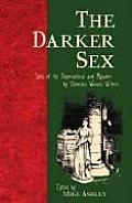 Darker Sex Tales of the Supernatural & Macabre by Victorian Women Writers