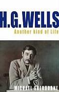 H.G. Wells: Another Kind of Life