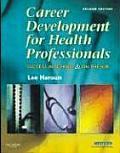 Career Development for Health Professionals Success in School & on the Job