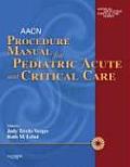 AACN Procedure Manual for Pediatric Acute & Critical Care