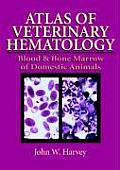 Atlas of Veterinary Hematology Blood & Bone Marrow of Domestic Animals