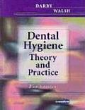 Dental Hygiene : Theory and Practice (2ND 03 - Old Edition)