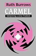 Carmel: Interpreting A Great Tradit