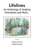 Lifelines: An Anthology of Angling Anecdotes and More...