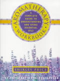 Aromatherapy Workbook Understanding Esse