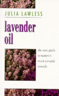 Lavender Oil The New Guide To Natures Most Versatile Remedy