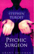 Psychic Surgeon Stephen Turoff