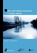 River and Channel Revetments - A Design Manual