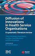 Diffusion of Innovations in Health Service Organisations: A Systematic Literature Review