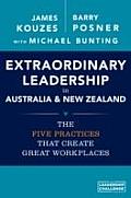 Extraordinary Leadership in Australia and New Zealand: The Five Practices That Create Great Workplaces