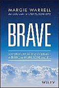 Brave: 50 Everyday Acts of Courage to Thrive in Work, Love and Life