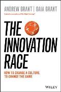 The Innovation Race: How to Change a Culture to Change the Game