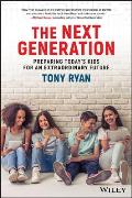 The Next Generation: Preparing Today's Kids for an Extraordinary Future