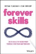 Forever Skills The 12 Skills to Futureproof Yourself Your Team & Your Kids