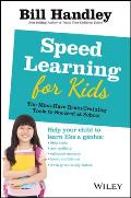 Speed Learning for Kids: The Must-Have Braintraining Tools to Help Your Child Reach Their Full Potential