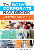 The Body Corporate Handbook: A Guide to Buying, Owning and Living in a Strata Scheme or Owners Corporation in Australia