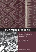 Inside Austronesian Houses: Perspectives on Domestic Designs for Living