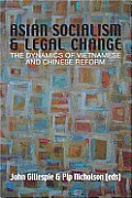 Asian Socialism and Legal Change: The dynamics of Vietnamese and Chinese Reform