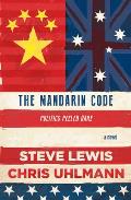 The Mandarin Code: Negotiating Chinese Ambitions and American Loyalties Turns Deadly for Some