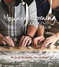 Monday Morning Cooking Club: The Food, the Stories, the Sisterhood