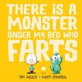 There Is a Monster Under My Bed Who Farts Fart Monster & Friends