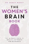 The Women's Brain Book: The Neuroscience of Health, Hormones and Happiness