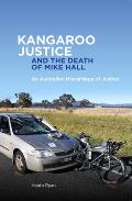 Kangaroo Justice and the Death of Mike Hall: An Australian Miscarriage of Justice